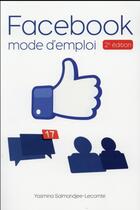 Couverture du livre « Facebook mode d'emploi (2e édition) » de Yasmina Salmanjee aux éditions First Interactive