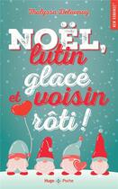 Couverture du livre « Noël, lutin glacé et voisin rôti ! » de Thalyssa Delaunay aux éditions Hugo Poche