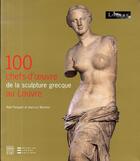 Couverture du livre « 100 chefs-d'oeuvre de la sculpture grecque au louvre » de Jean-Luc Martinez et Alain Pasquier aux éditions Somogy
