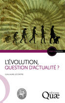 Couverture du livre « L'évolution ; question d'actualité? » de Guillaume Lecointre aux éditions Quae