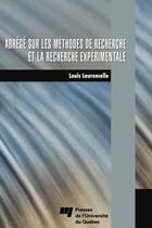 Couverture du livre « Abrégé sur les méthodes de recherche et la recherche expérimentale » de Laurencelle L aux éditions Presses De L'universite Du Quebec