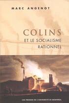 Couverture du livre « Colins et le socialisme rationnel » de Marc Angenot aux éditions Pu De Montreal