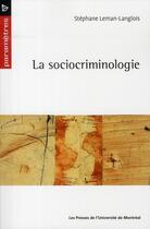 Couverture du livre « La sociocriminologie » de Stephane Leman-Langlois aux éditions Pu De Montreal