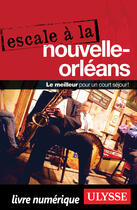 Couverture du livre « Escale à La Nouvelle-Orléans » de Collectif Ulysse aux éditions Ulysse