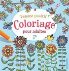 Couverture du livre « Pensez positif ! coloriage pour adultes » de Collectif et An De Pooter aux éditions Chantecler