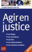 Couverture du livre « Agir en justice (édition 2010) » de Patricia Gendrey aux éditions Prat