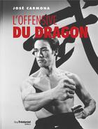 Couverture du livre « L'offensive du dragon » de José Carmona aux éditions Guy Trédaniel