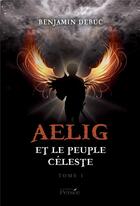 Couverture du livre « Aelig et le peuple celeste » de Debuc Benjamin aux éditions Persee