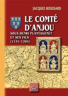 Couverture du livre « Le comté d'Anjou sous Henri II Plantagenet et ses fils (1151-1204) » de Jacques Boussard aux éditions Editions Des Regionalismes