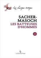 Couverture du livre « Batteuses D'Hommes » de Von Sacher-Masoch Le aux éditions La Bourdonnaye