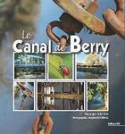 Couverture du livre « Le canal du berry » de Brown Georges aux éditions Communication Presse Edition