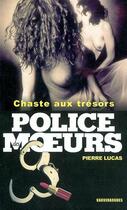 Couverture du livre « Police des moeurs t.158 ; chaste aux trésors » de Pierre Lucas aux éditions Mount Silver