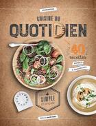 Couverture du livre « Cuisine du quotidien simple et efficace ; 40 recettes rapides et savoureuses » de Catherine Gerbod aux éditions Marie-claire