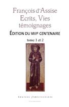 Couverture du livre « François d'Assise ; écrits, vies, témoignages » de Jacques Dalarun aux éditions Franciscaines
