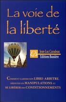 Couverture du livre « La voie de la liberté » de Jean-Luc Caradeau aux éditions Bussiere