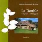 Couverture du livre « La Double ; un pays en Périgord » de Florence Broussaud-Le Strat aux éditions Pierre Fanlac