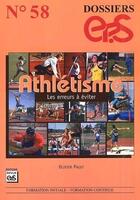 Couverture du livre « DOSSIERS EPS t.58 : athlétisme, les erreurs à éviter » de Olivier Pauly aux éditions Eps