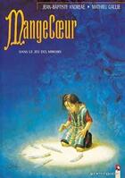 Couverture du livre « Mangecoeur t.2 ; dans le jeu des miroirs » de Jean-Baptiste Andreae et Mathieu Gallie aux éditions Vents D'ouest