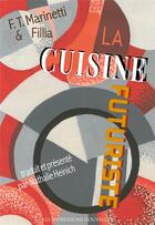 Couverture du livre « La cuisine futuriste » de Marinetti et Fillia aux éditions Impressions Nouvelles
