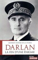 Couverture du livre « Darlan - la fin d'une enigme » de Astier Geoffroy D' aux éditions Jourdan