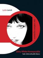 Couverture du livre « Dirty White Honeysuckle Sale Chevrefeuille Blanc » de Lunch Lydia aux éditions Maelstrom