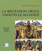 Couverture du livre « La récitatiobn orale de la nouvelle alliance selon saint Marc » de Frederic Guigain aux éditions Cariscript