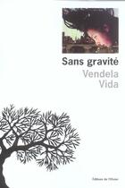 Couverture du livre « Sans gravité » de Vendela Vida aux éditions Editions De L'olivier