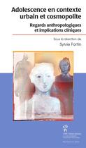Couverture du livre « Adolescence en contexte urbain et cosmopolite » de Sylvie Fortin aux éditions Sainte Justine
