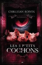 Couverture du livre « Les 3 p'tits cochons » de Christian Boivin aux éditions Ada