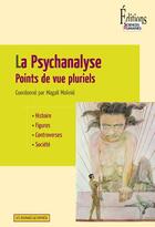 Couverture du livre « La psychanalyse ; points de vue pluriels » de Magali Molinie aux éditions Sciences Humaines