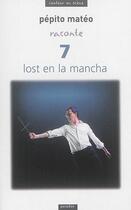 Couverture du livre « Pépito Matéo raconte 7 lost en la Mancha » de Pepito Mateo aux éditions Paradox