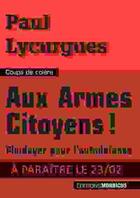 Couverture du livre « Aux armes citoyens ! plaidoyer pour l'autodéfense » de Paul Lycurgues aux éditions Mordicus