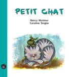 Couverture du livre « Petit chat » de Nancy Montour et Caroline Singler aux éditions Isatis