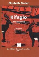 Couverture du livre « Kifagio, les pérégrinations d'une accompagnatrice » de Elizabeth Riollet aux éditions Une Nuit Sans Lune