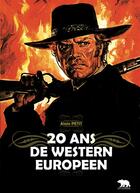Couverture du livre « 20 ans de western européen » de Alain Petit aux éditions Artus Livres