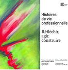 Couverture du livre « Histoires de vie professionnelle » de Agnès Brahier et Marie-Christine Juillerat et Françoise Pasche Gossin et Christine Riat aux éditions Alphil