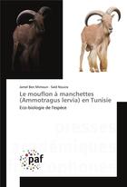 Couverture du livre « Le mouflon a manchettes (ammotragus lervia) en tunisie » de Mimoun Jamel aux éditions Presses Academiques Francophones