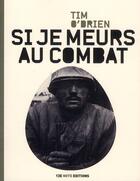 Couverture du livre « Si je meurs au combat » de Tim O'Brien aux éditions 13e Note