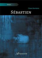 Couverture du livre « Sebastien » de Sombrio Clara aux éditions Atramenta