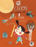 Couverture du livre « Le crayon qui voulait voir la lune » de Eric Simard et Africa Fanlo aux éditions Oskar