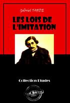 Couverture du livre « Les lois de l'imitation » de Gabriel Tarde aux éditions Ink Book