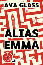 Couverture du livre « Alias Emma » de Ava Glass aux éditions A Vue D'oeil