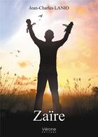 Couverture du livre « Zaïre » de Jean-Charles Lanio aux éditions Verone