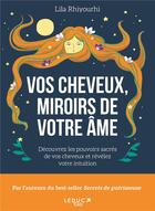 Couverture du livre « Vos cheveux, miroirs de votre âme » de Lila Rhiyourhi aux éditions Leduc