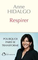 Couverture du livre « Respirer » de Anne Hidalgo aux éditions Éditions De L'observatoire