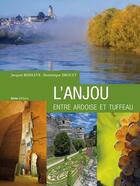 Couverture du livre « L'Anjou entre ardoise et tuffeau » de Boisleve - Drouet aux éditions Geste