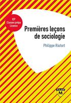 Couverture du livre « Premières leçons de sociologie » de Philippe Riutort aux éditions Belin Education