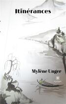 Couverture du livre « Itinérances » de Mylene Unger aux éditions Le Lys Bleu