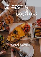 Couverture du livre « Le festin des bouffons » de Bernard Henrionnet aux éditions Le Lys Bleu