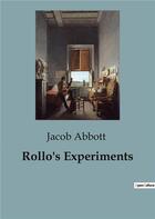 Couverture du livre « Rollo's Experiments » de Abbott Jacob aux éditions Culturea